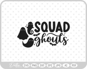 Squad Ghouls Halloween Quote SVG PNG DXF – Cricut Silhouette Cutting File