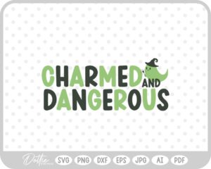 Charmed And Dangerous Halloween Quote SVG PNG DXF – Cricut Silhouette Cutting File