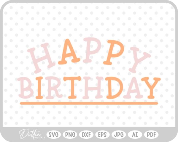 Happy Birthday  SVG PNG DXF – Cricut Silhouette Cutting File