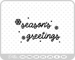 Season's Greetings Snowflake Quote SVG PNG DXF – Cricut Silhouette Cutting File