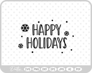 Happy Holidays Snowflake Quote SVG PNG DXF – Cricut Silhouette Cutting File