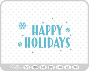 Happy Holidays Snowflake Quote SVG PNG DXF – Cricut Silhouette Cutting File