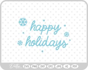 Happy Holidays Snowflake Quote SVG PNG DXF – Cricut Silhouette Cutting File