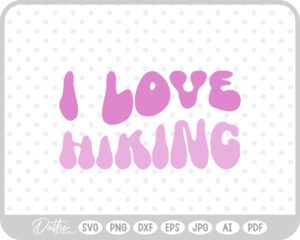 I Love Hiking Wavy Text Quote SVG PNG DXF – Cricut Silhouette Cutting File