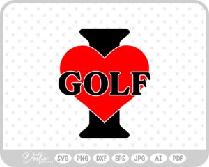 I Love Golf SVG PNG DXF – Cricut Silhouette Cutting File