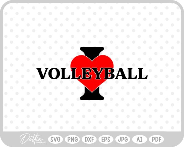 I Love Volleyball SVG PNG DXF – Cricut Silhouette Cutting File