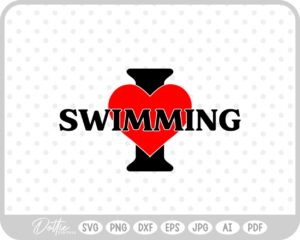 I Love Swimming SVG PNG DXF – Cricut Silhouette Cutting File