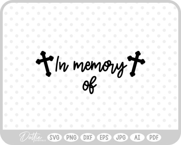 In Loving Memory Of  SVG PNG DXF – Cricut Silhouette Cutting File