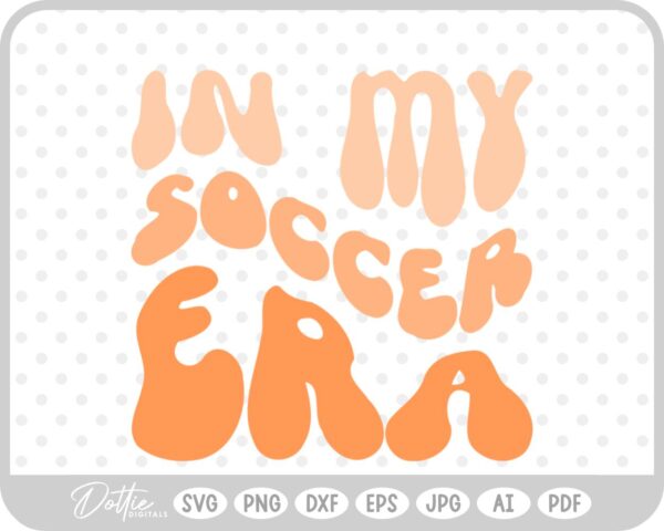 In My Soccer Era Wavy Text Quote SVG PNG DXF – Cricut Silhouette Cutting File