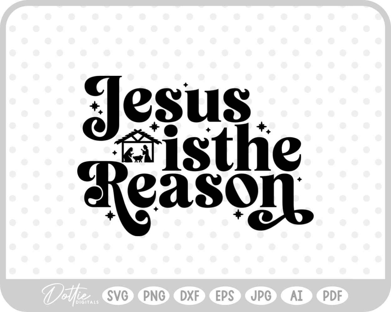 Jesus is the Reason Nativity Christmas Quote Script SVG PNG DXF – Cricut Silhouette Cutting File