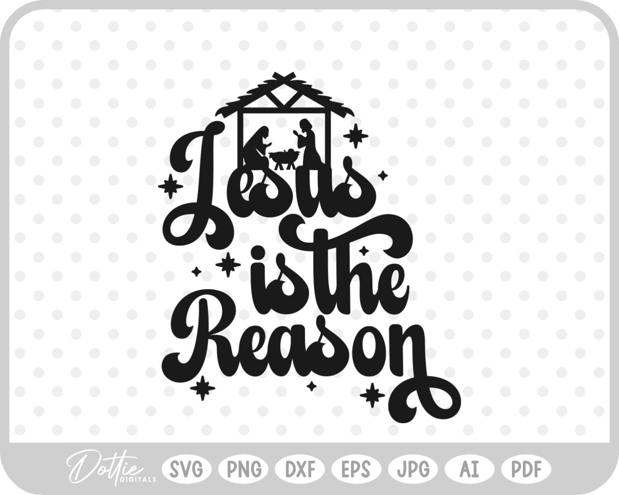 Jesus is the Reason Nativity Christmas Quote Script SVG PNG DXF – Cricut Silhouette Cutting File