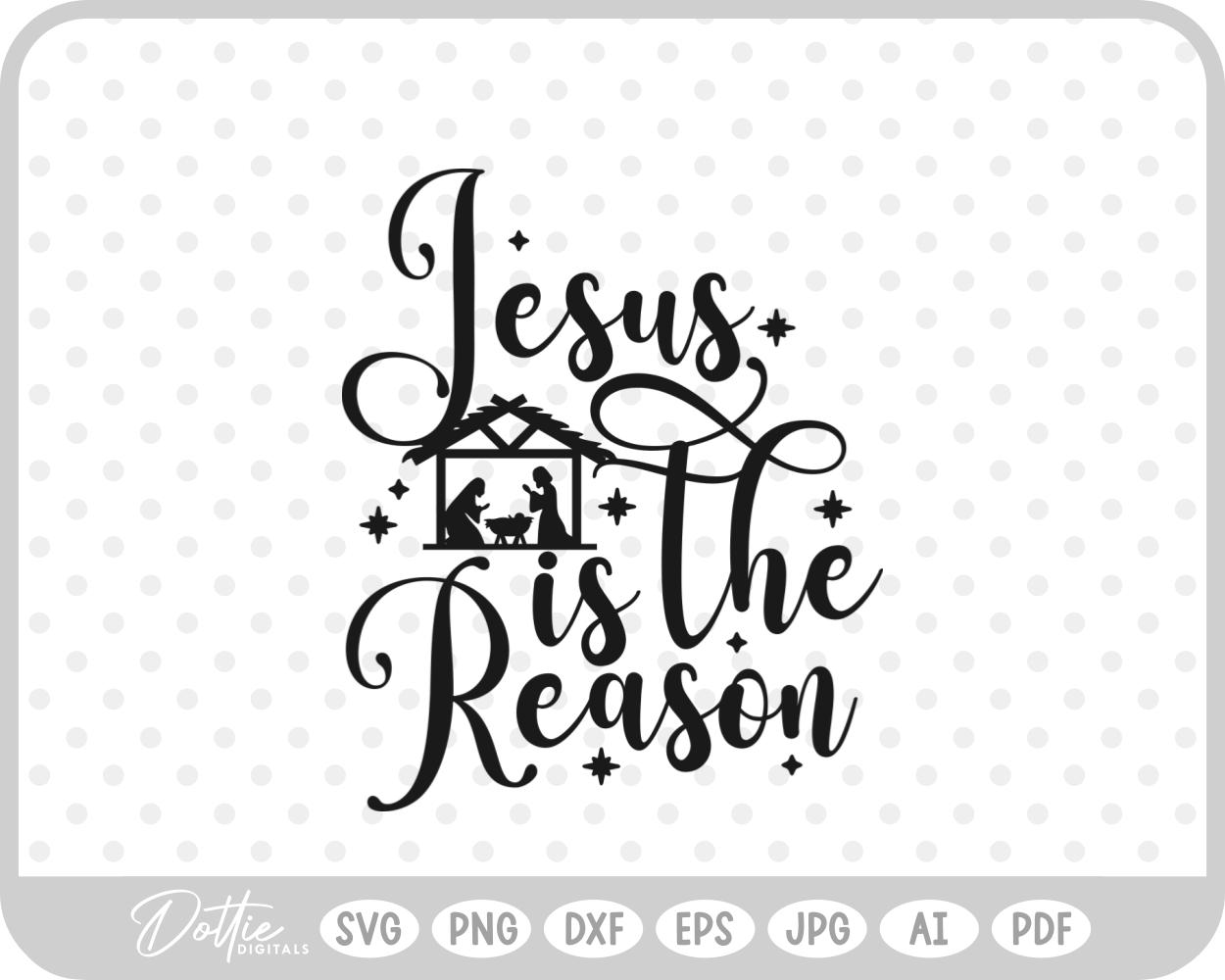 Jesus is the Reason Nativity Christmas Quote Script SVG PNG DXF – Cricut Silhouette Cutting File
