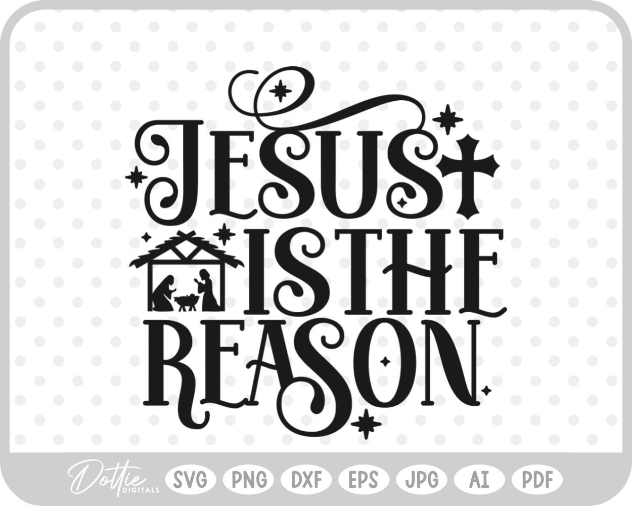 Jesus is the Reason Nativity Christmas Quote Script SVG PNG DXF – Cricut Silhouette Cutting File