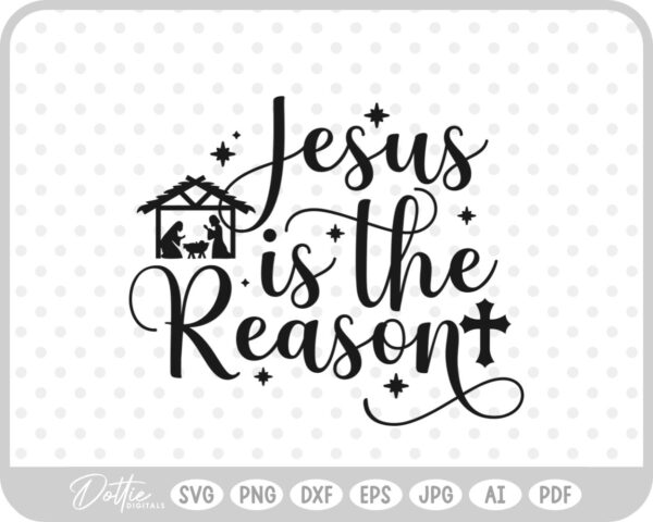 Jesus is the Reason Nativity Christmas Quote Script SVG PNG DXF – Cricut Silhouette Cutting File
