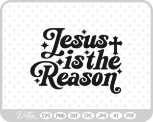 Jesus is the Reason Nativity Christmas Quote Script SVG PNG DXF – Cricut Silhouette Cutting File