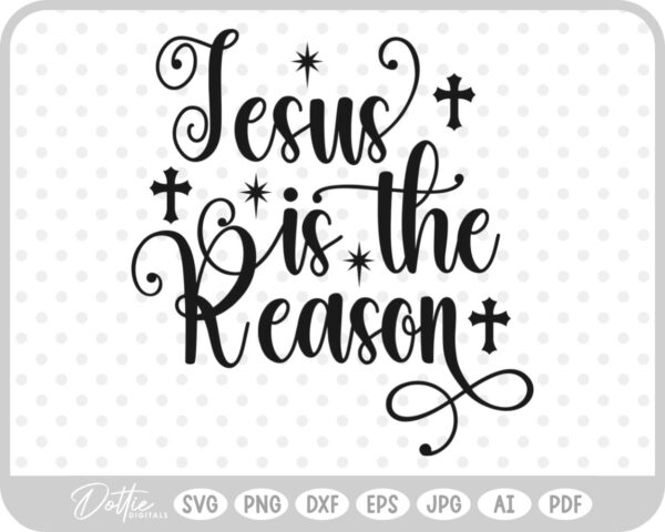 Jesus is the Reason Nativity Christmas Quote Script SVG PNG DXF – Cricut Silhouette Cutting File