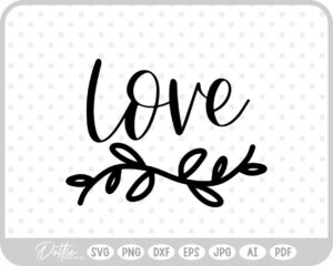 Love Vine Flower Sign Vine SVG PNG DXF – Cricut Silhouette Cutting File