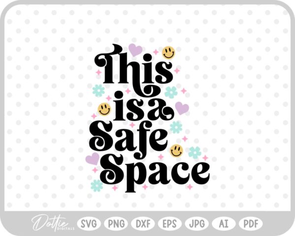 This is a Safe Space Mental Health Quote Text Words SVG PNG DXF – Cricut Silhouette Cutting File