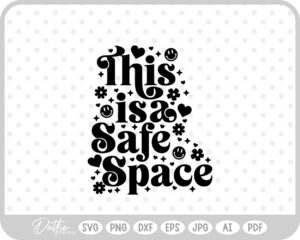 This is a Safe Space Mental Health Quote Text Words SVG PNG DXF – Cricut Silhouette Cutting File