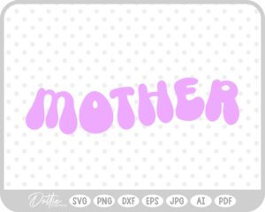 Mother SVG PNG DXF – Cricut Silhouette Cutting File