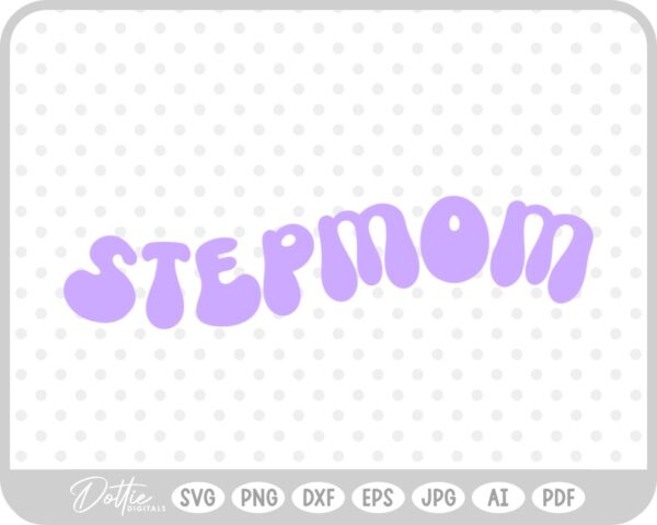 Stepmom SVG PNG DXF – Cricut Silhouette Cutting File