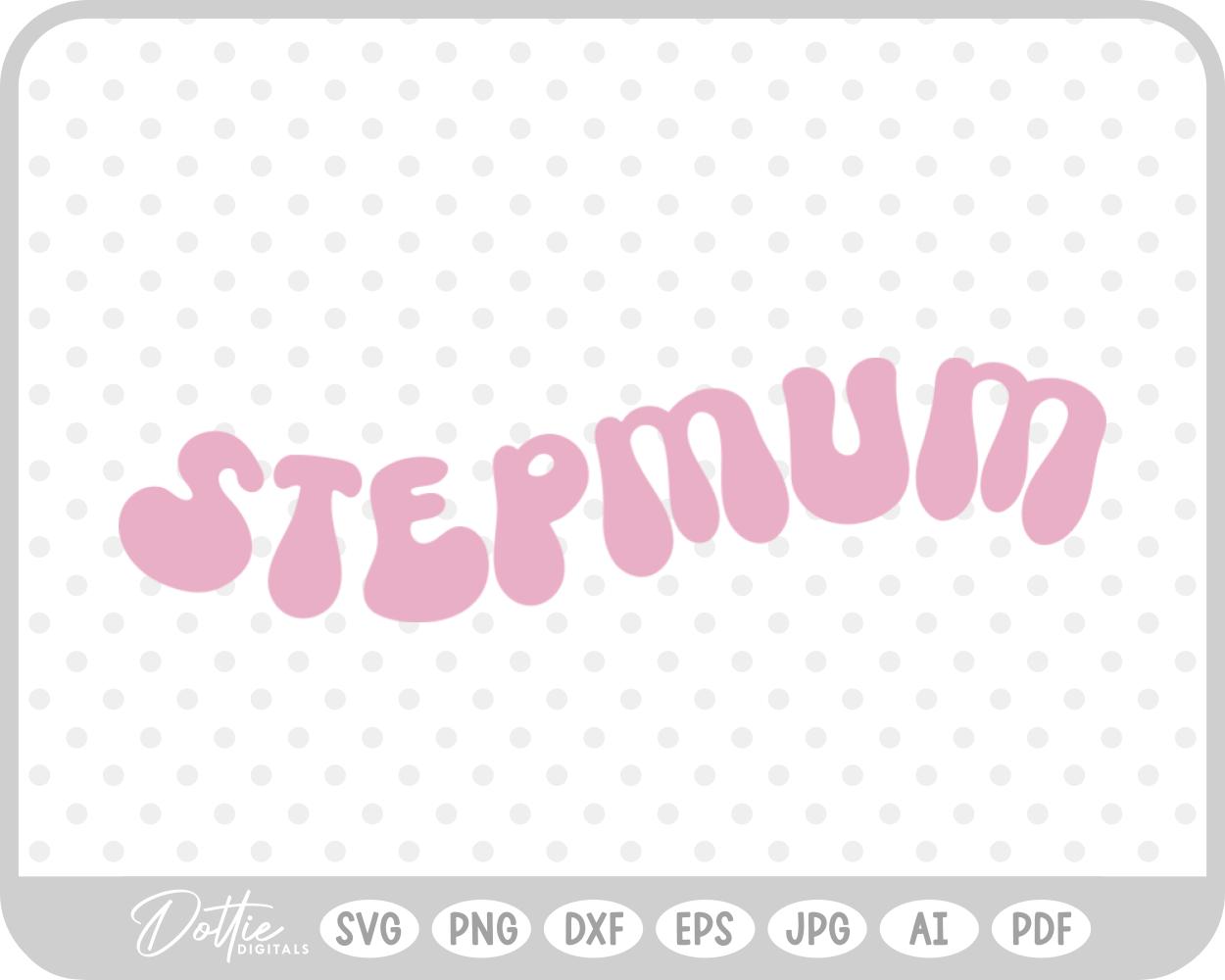 Stepmum SVG PNG DXF – Cricut Silhouette Cutting File