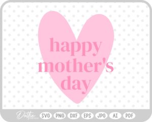 Happy Mother's Day Classic Text on Heart SVG PNG DXF – Cricut Silhouette Cutting File