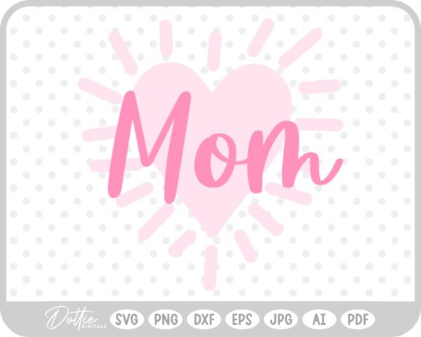 Mom Glowing Heart SVG PNG DXF – Cricut Silhouette Cutting File