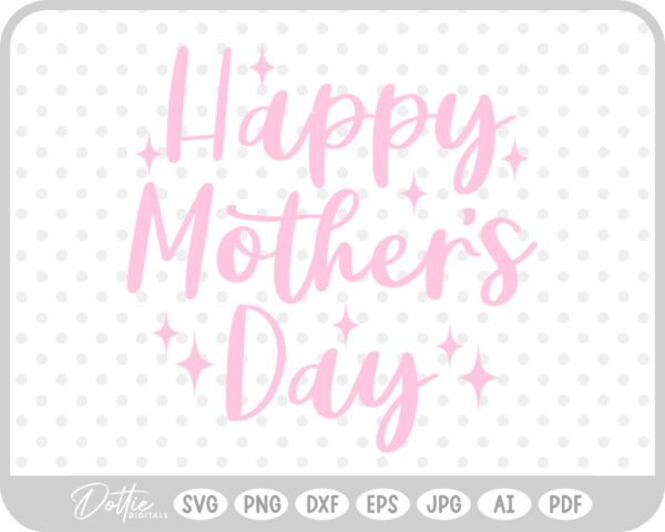 Happy Mother's Day Sparkle SVG PNG DXF – Cricut Silhouette Cutting File
