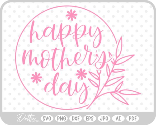 Happy Mother's Day Botanical Circle SVG PNG DXF – Cricut Silhouette Cutting File