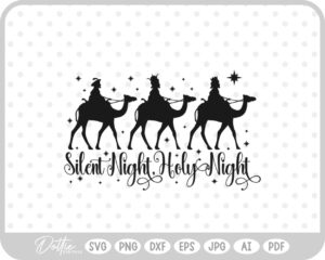 Silent Night Holy Night Wise Men Kings Camels Nativity Baby Jesus SVG PNG DXF – Cricut Silhouette Cutting File