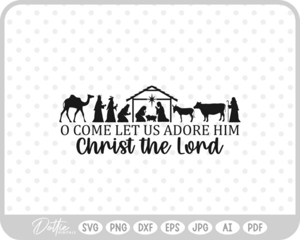 Let Us Adore Him Christianity Nativity Jesus Quote Christian Lord SVG PNG DXF – Cricut Silhouette Cutting File