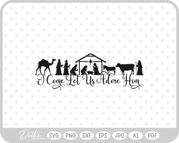 Let Us Adore Him Christianity Nativity Scene Jesus Quote SVG PNG DXF – Cricut Silhouette Cutting File