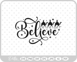 Believe Christianity Nativity Scene Mary Joseph Baby Jesus SVG PNG DXF – Cricut Silhouette Cutting File