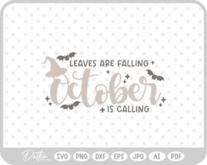 Leaves Are Falling October Is Calling Autumn Month Halloween SVG PNG DXF – Cricut Silhouette Cutting File