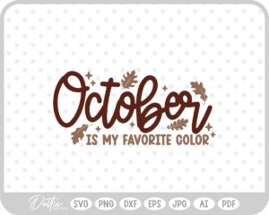 October Is My Favorite Color Fall Autumn Month Halloween SVG PNG DXF – Cricut Silhouette Cutting File