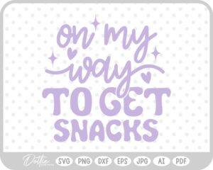 On My Way To Get Snacks Quote SVG PNG DXF – Cricut Silhouette Cutting File