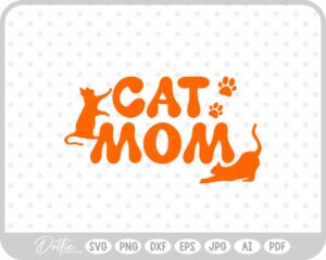 Mother Mama Mom Cat Kitten Pet Owner Animal Lover SVG PNG DXF – Cricut Silhouette Cutting File