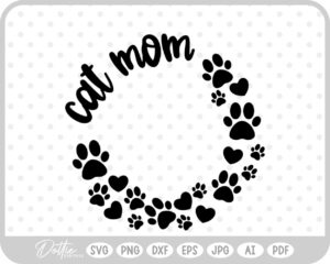 Cat Kitten Mom Mama Mother Pet Owner Animal Lover SVG PNG DXF – Cricut Silhouette Cutting File