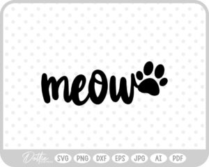 Meow Pet Mom Dad Animal Lover Pets Cat Kitten SVG PNG DXF – Cricut Silhouette Cutting File