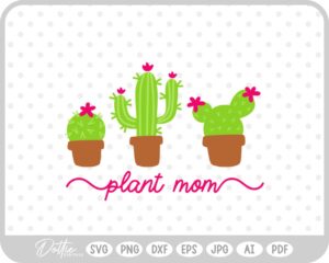 Plant Mom Cacti's  SVG PNG DXF – Cricut Silhouette Cutting File