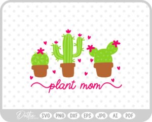 Plant Mom Cacti's  SVG PNG DXF – Cricut Silhouette Cutting File