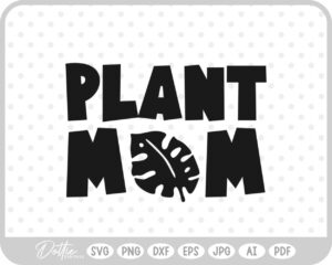 Plant Mom Monstera Leaf SVG PNG DXF – Cricut Silhouette Cutting File
