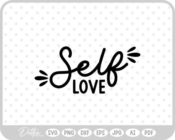 Self Love Quote Words Text Script Words SVG PNG DXF – Cricut Silhouette Cutting File