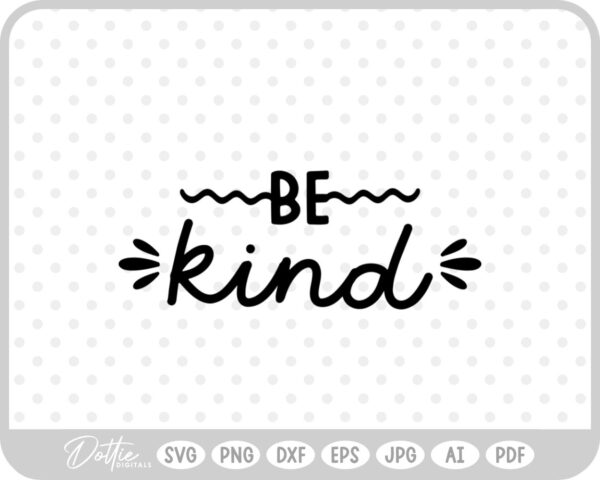 Be Kind Quote Words Text Script Words SVG PNG DXF – Cricut Silhouette Cutting File