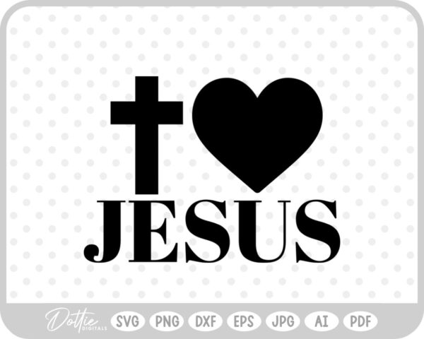 I Love Jesus Heart Christian Cross SVG PNG DXF – Cricut Silhouette Cutting File