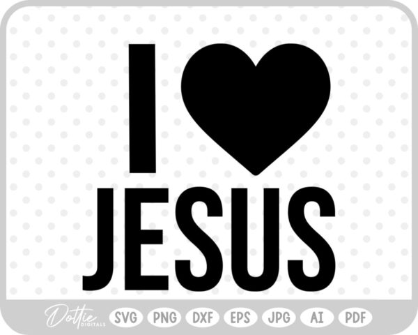 I Love Jesus Heart Christian SVG PNG DXF – Cricut Silhouette Cutting File