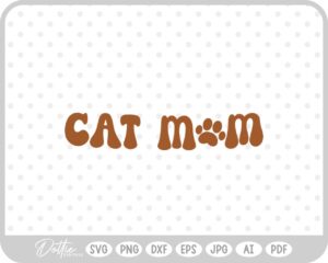 Cat Mom Quote SVG PNG DXF – Cricut Silhouette Cutting File