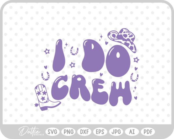 I Do Crew Cowgirl Rodeo Hen Party SVG PNG DXF – Cricut Silhouette Cutting File