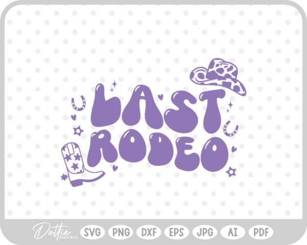 Last Rodeo Cowgirl Rodeo Hen Party SVG PNG DXF – Cricut Silhouette Cutting File